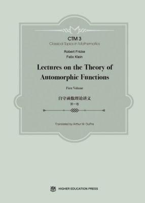 Lectures on the Theory of Automorphic Functions: First Volume - Felix Klein, Robert Fricke