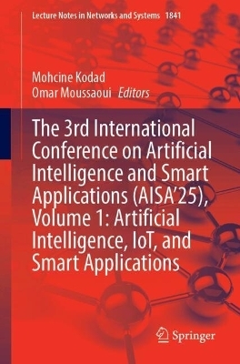 The 3rd International Conference on Artificial Intelligence and Smart Applications (AISA’25), Volume 1: Artificial Intelligence, IoT, and Smart Applications