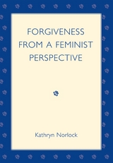 Forgiveness from a Feminist Perspective -  Kathryn Norlock