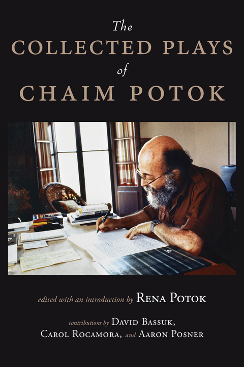 The Collected Plays of Chaim Potok - Chaim Potok