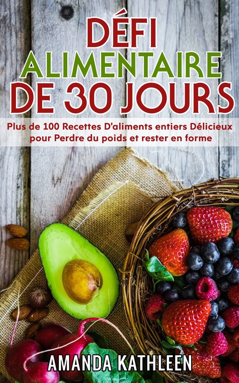 D&eacute;fi Alimentaire de 30 Jours -  Amanda Kathleen