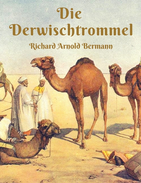 Die Derwischtrommel - Richard Arnold Bermann
