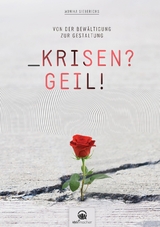Krisen?Geil! - Monika Sieberichs