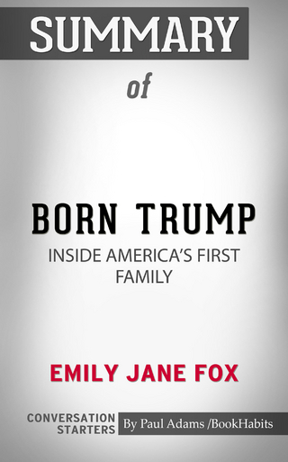 Summary of Born Trump: Inside America's First Family