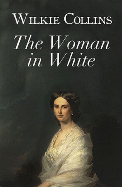 The Woman in White -  Wilkie Collins
