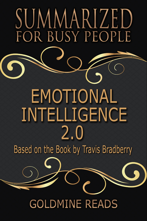 Emotional Intelligence 2.0 - Summarized for Busy People - Goldmine Reads