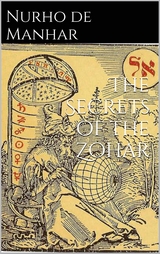 The secrets of the Zohar - Nurho De Manhar