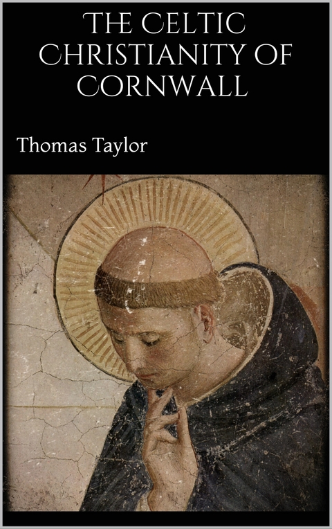 The Celtic Christianity of Cornwall - Thomas Taylor