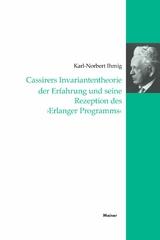 Cassirers Invariantentheorie der Erfahrung und seine Rezeption des 'Erlanger Programms' -  Karl-Norbert Ihmig