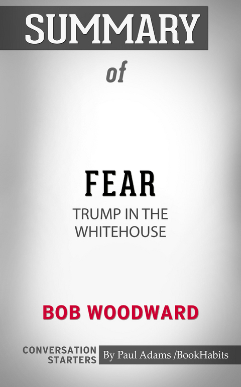 Summary of Fear: Trump in the White House -  Paul Adams