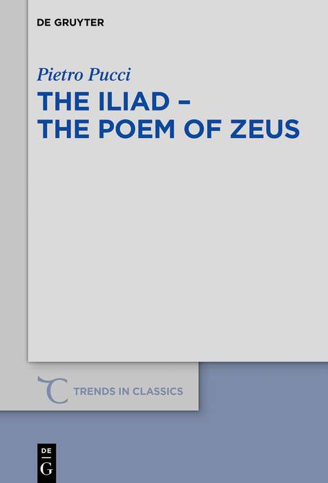The Iliad &ndash; the Poem of Zeus - Pietro Pucci