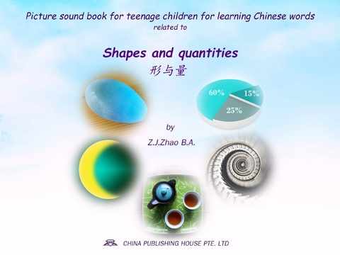 Picture sound book for teenage children for learning Chinese words related to Shapes and quantities -  Zhao Z.J.