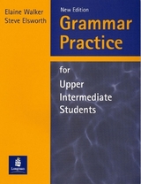 Grammar Practice for Upper Intermediate Students Without Key New Edition - Walker, Elaine; Elsworth, Steve