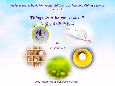 Picture sound book for young children for learning Chinese words related to Things in a house  Volume 2 -  Zhao Z.J.