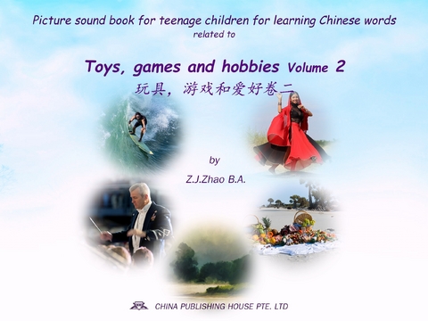 Picture sound book for teenage children for learning Chinese words related to Toys, games and hobbies  Volume 2 -  Zhao Z.J.
