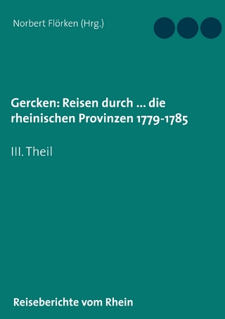 Gercken, Ph.W.: Reisen durch ... die rheinischen Provinzen 1779-1785
