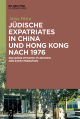 J&uuml;dische Expatriates in China und Hong Kong nach 1976 -  Alina P?tru
