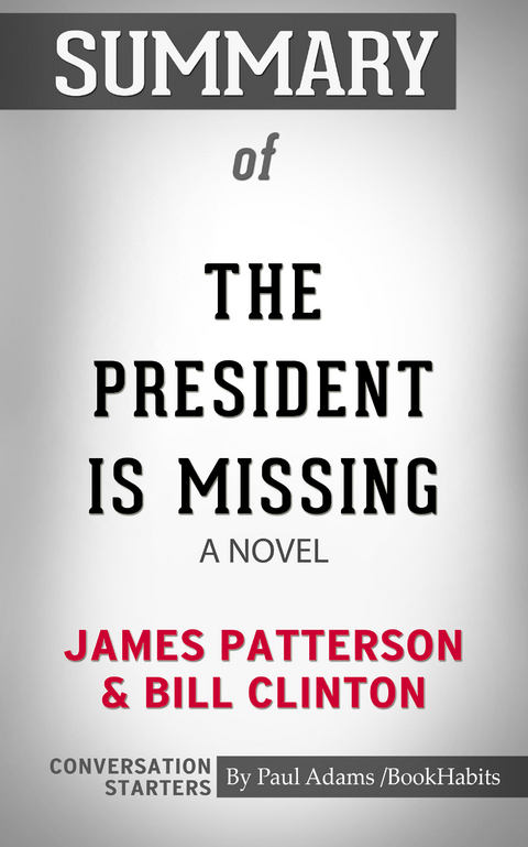 Summary of The President Is Missing: A Novel -  Paul Adams