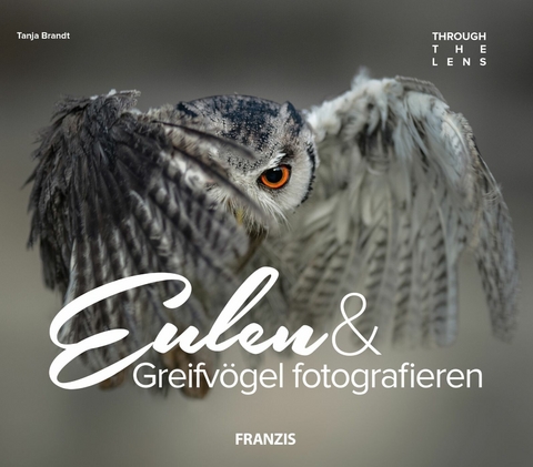 Eulen & Greifv&ouml;gel fotografieren - Tanja Brandt