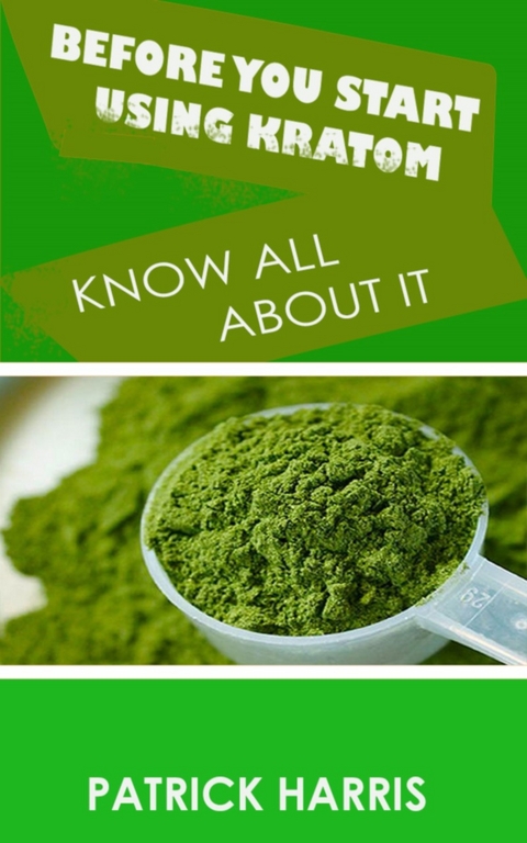 Before You Start Using Kratom -  Patrick Harris