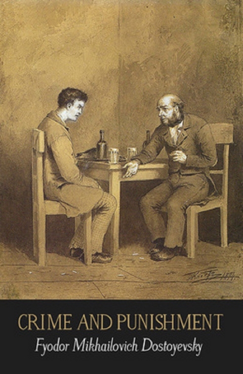 Crime and Punishment -  Fyodor Mikhailovich Dostoyevsky