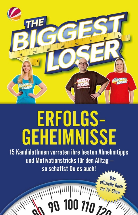 The Biggest Loser Erfolgsgeheimnisse - Tina Gerstung, Ina Ritter