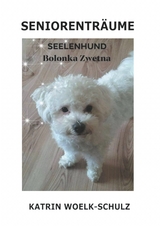 Seniorentr&auml;ume - Katrin Woelk-Schulz