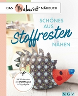 Sch&ouml;nes aus Stoffresten n&auml;hen - Susanka Br&uuml;ckner, Heidi Grund-Thorpe, Petra Hoffmann, Claudia Huboi, Rabea Rauer, Yvonne Reidelbach, Uta Donath