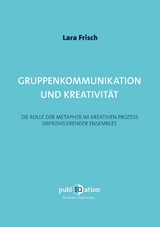 Gruppenkommunikation und Kreativit&auml;t - Lara Frisch