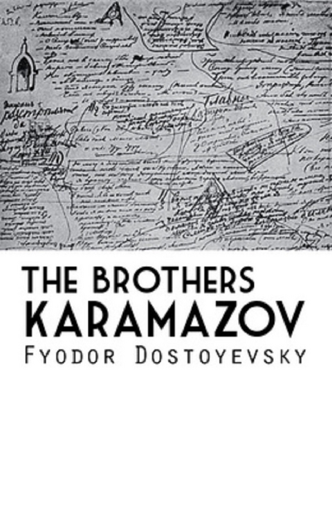 The Brothers Karamazov -  Fyodor Mikhailovich Dostoyevsky