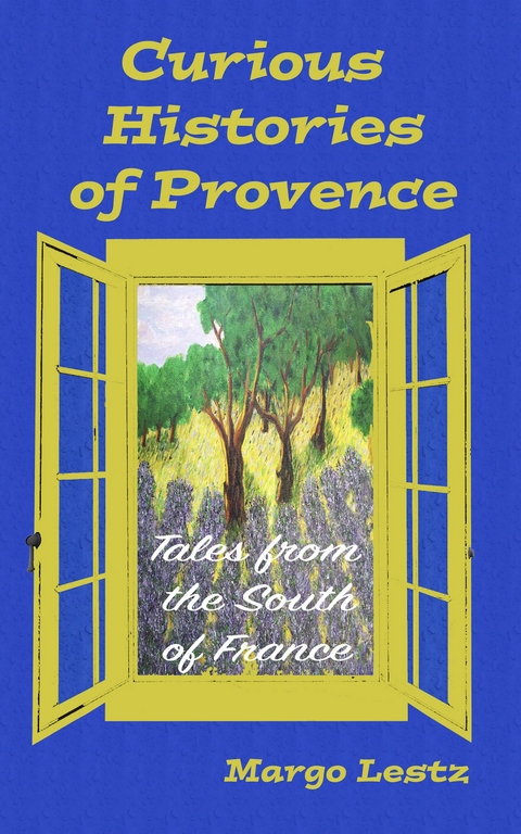 Curious Histories of Provence -  Margo Lestz