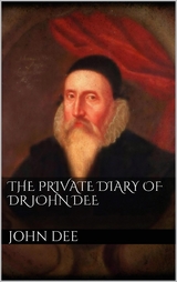 The Private Diary of DR. John Dee - John Dee