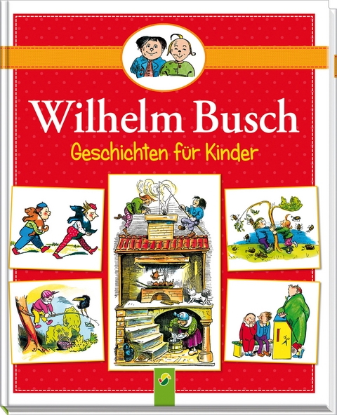 Wilhelm Busch Geschichten f&uuml;r Kinder - Wilhelm Busch