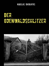 Der Odenwaldschlitzer - Nikolas Darkatos
