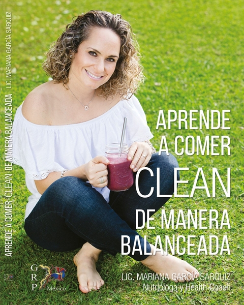 Aprende a Comer Clean -  Mariana Garcia Sarquiz