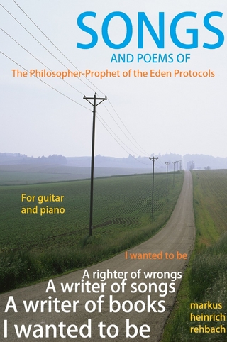 Songs and Poems of the Philosopher Prophet of the Eden Protocols