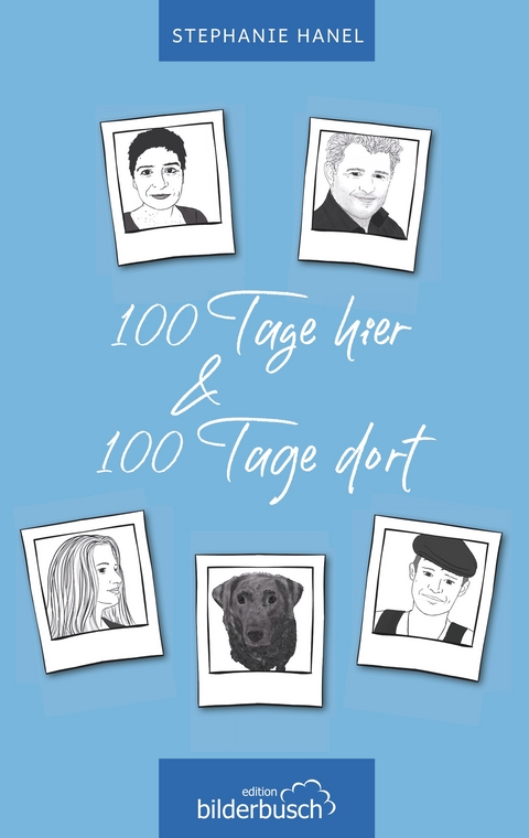 100 Tage hier & 100 Tage dort - Stephanie Hanel