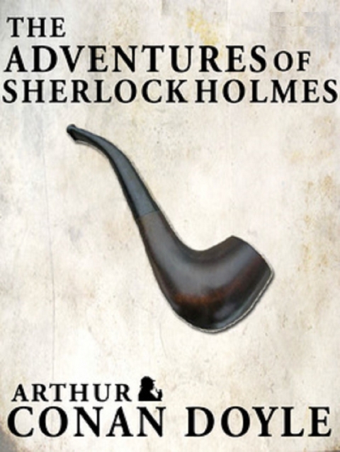 The Adventures of Sherlock Holmes -  Arthur Conan Doyle