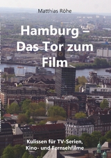 Hamburg - Das  Tor zum Film - Matthias R&ouml;he