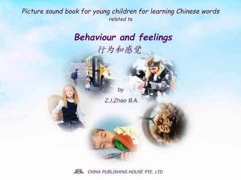 Picture sound book for young children for learning Chinese words related to Behaviour and feelings -  Zhao Z.J.