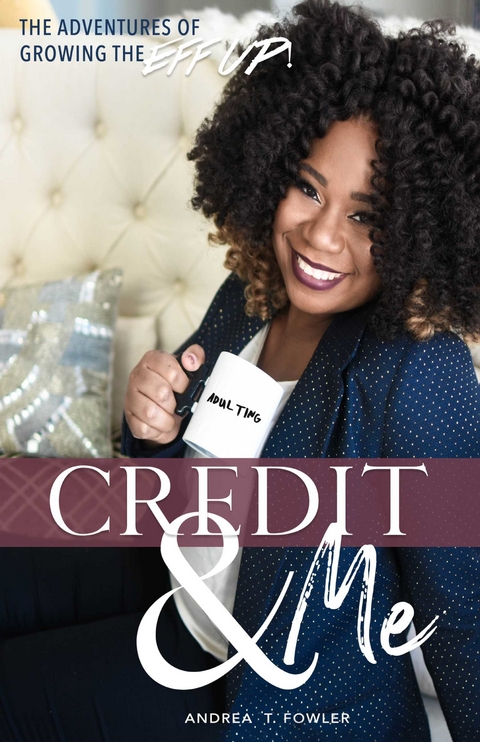Credit & Me -  Andrea T. Fowler