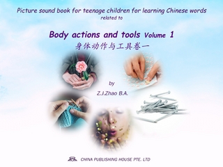 Picture sound book for teenage children for learning Chinese words related to Body actions and tools  Volume 1