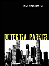 Detektiv Parker - Ralf Sadenwater