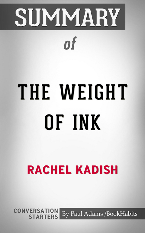 Summary of The Weight of Ink -  Paul Adams