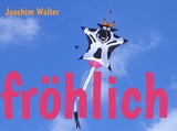 fr&ouml;hlich - Joachim Walter