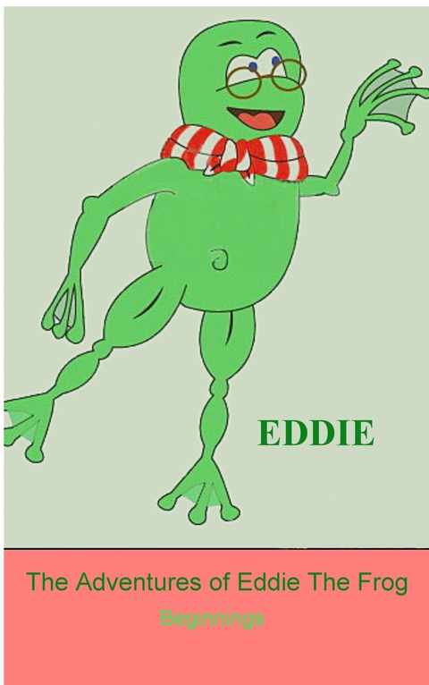 The Adventures  of Eddie the Frog - David E. Turner