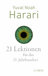 21 Lektionen f&uuml;r das 21. Jahrhundert -  Yuval Noah Harari