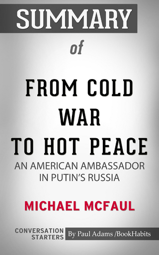 Summary of From Cold War to Hot Peace: An American Ambassador in Putin's Russia