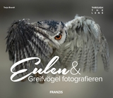 Eulen & Greifv&ouml;gel fotografieren - Tanja Brandt