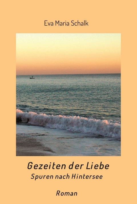 Gezeiten der Liebe -  Eva Maria Schalk